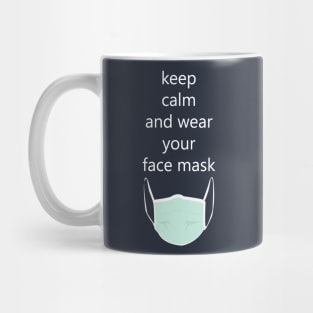 keep calm and wear your mask Mug